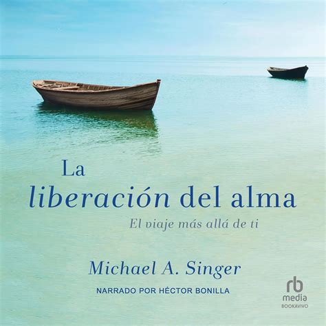 Amazon La Liberacion Del Alma The Untethered Soul El Viaje Mas