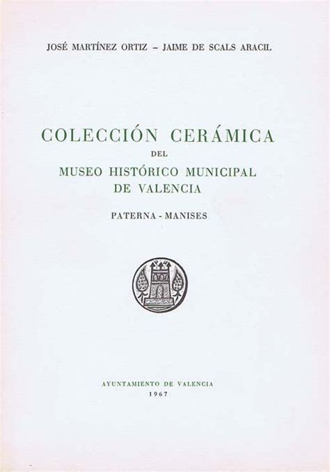 Coleccion Ceramica Del Museo Historico Municipal De Valencia Paterna