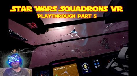 Star Wars Squadrons Vr Playthrough Part 5 Psvr On Ps5 Vr Gaming Youtube