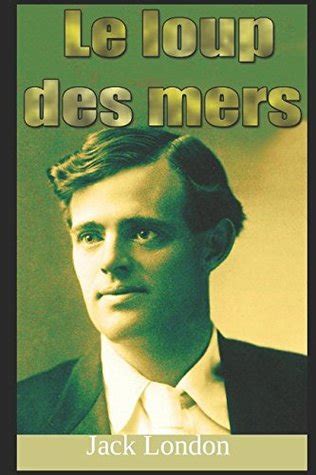 Le Loup Des Mers By Jack London Goodreads