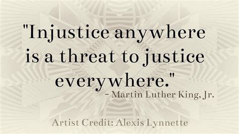 "Injustice anywhere is a threat to justice everywhere." Martin Luther King Jr… | Historical ...