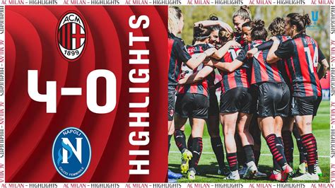 Highlights Ac Milan 4 0 Napoli Matchday 18 Womens Serie A 2020 21