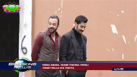 Terra Amara Trame Turchia Fekeli Fikret Nella Sua Tenuta Youtube