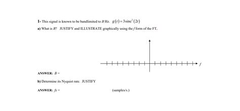 Solved 1 This Signal Is Known To Be Bandlimited To B Hz Chegg