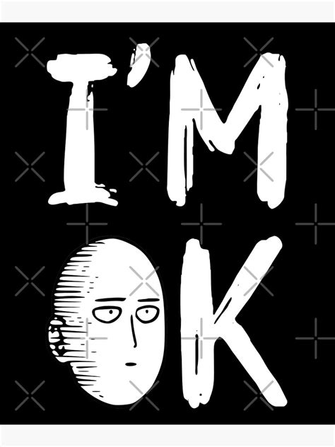 I M Ok Meme Head Serious Punch One Fans サイタマ Cute Poster For Sale By Kyubiiche136 Redbubble