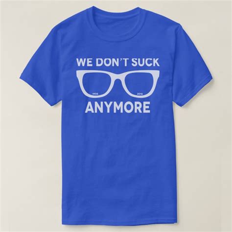 We Dont Suck Anymore T Shirt