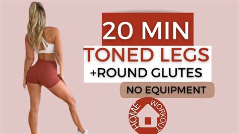 Get Toned Legs And Booty 20 Minute Workout No Equipment No Repeat