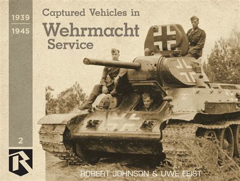 Captured Vehicles In Wehrmacht Service Panzerwrecks