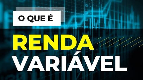 O Que é Renda VariÁvel E Como Começar A Investir Youtube