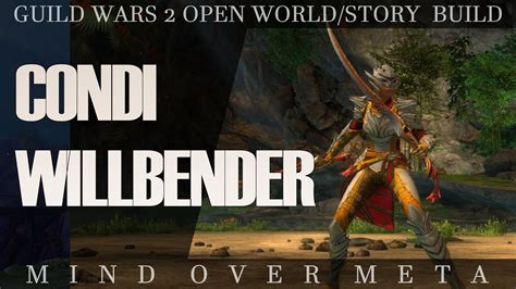 Mind Over Meta Open World Story Builds For Guild Wars Condi