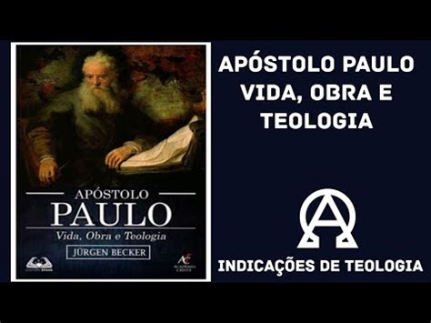 Apóstolo Paulo vida obra e teologia teologia cristianismo paulo