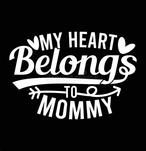 My Heart Belongs To Mommy Mother S Day T Mommy Lettering T Shirt