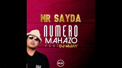 Mr Sayda Feat Dj Mijay Numero Mahazo Official Audio2022 Youtube