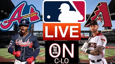 ATLANTA BRAVES VS ARIZONA DIAMONDBACKS LIVE MLB BASEBALL PLAY BY