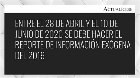 Plazos Para La Presentación De Información Exógena Año Gravable 2019