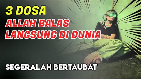 3 DOSA YANG LANGSUNG DIBALAS AZAB ALLAH DI DUNIA AZAB INSTAN DARI