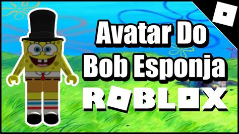 Como Fazer O Bob Esponja No Roblox Avatar Topzera Youtube