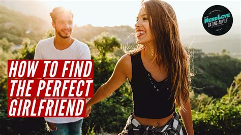 How To Find The Perfect Girlfriend For You Paging Dr Nerdlove Youtube