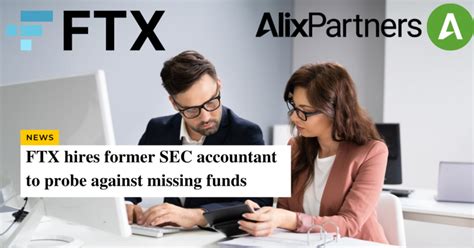 Ftx Hires Former Sec Accountant To Probe Against Missing Funds