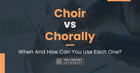 Choir vs Chorally: When And How Can You Use Each One?