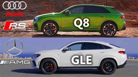 Audi Rs Q8 Vs Mercedes Amg Gle Coupe Mercedes Gle Vs Audi Q8 Rs Q8 Vs