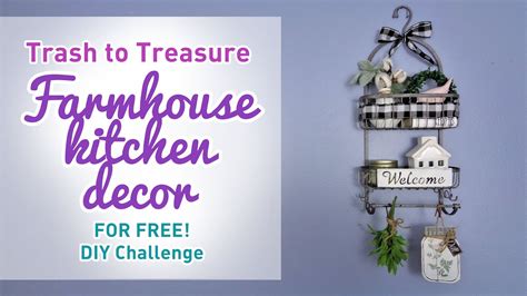 Trash To Treasure Farmhouse Kitchen Decor For Free Using Trash To