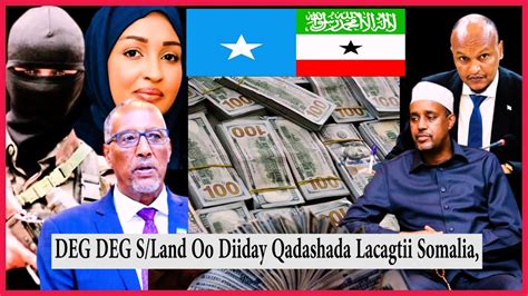 DEG DEG S Land Oo Diiday Qadashada Lacagtii Somalia Cabsi Amni Oo Ka