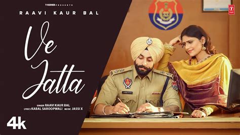 Experience The New Punjabi Music Video For Ve Jatta By Raavi Kaur Bal