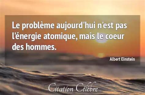 Citation Albert Einstein coeur Le problème aujourd hui n est pas l