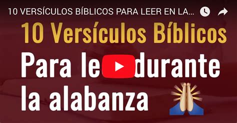 VIDEO 10 VERSÍCULOS BÍBLICOS PARA LEER DURANTE LA ALABANZA