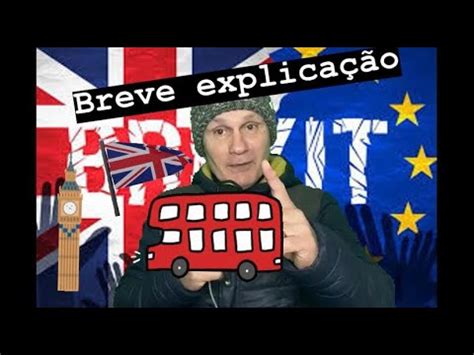 Entenda Porque O Reino Unido Saiu Da Ue Youtube