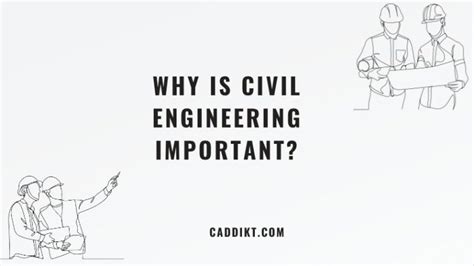 Why Choose Civil Engineering Exploring The Benefits And Opportunities Caddikt