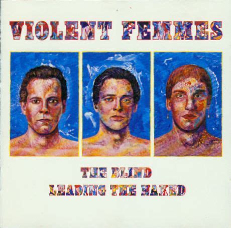 The Blind Leading The Naked By Violent Femmes Album Metronome ME Reviews Ratings