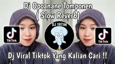 Dj Opo Anane Tomponen Dj Tulus Full Yt Rizki Yete Mengkane Viral