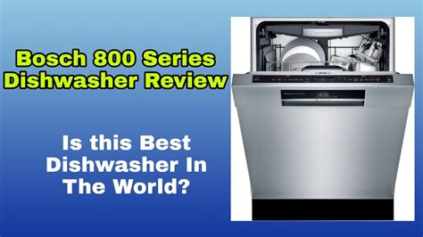 Bosch 800 Series Dishwasher Review 800 Series Vs 500 Series