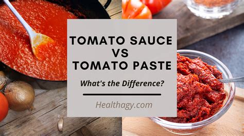 Tomato Sauce Vs Tomato Paste What Is The Difference Healthagy