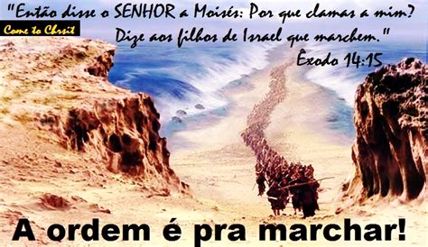 A Ordem É Pra Marchar - Come to Christ: A ordem é pra marchar!