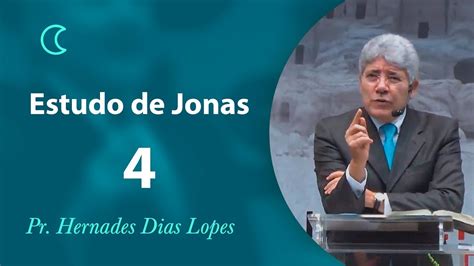 Estudo De Jonas Pr Hernandes Dias Lopes Youtube