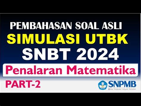 Pembahasan Soal Asli Simulasi Utbk Snbt Penalaran Matematika Part