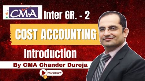 Introduction Class Cost Accounting Cma Inter New Syllabus By Cma