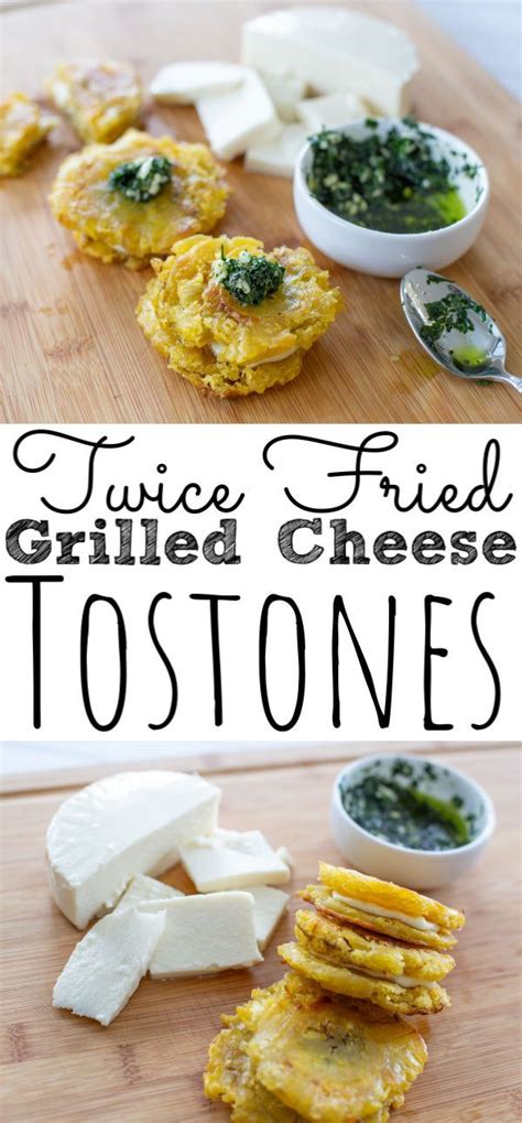 Twice Fried Grilled Cheese Tostones Recipe