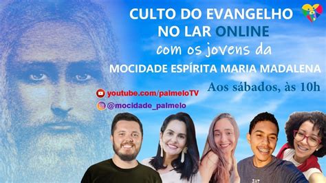 Culto do Evangelho no Lar ONLINE a Mocidade Espírita Maria Madalena