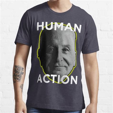 Ludwig Von Mises Human Action T Shirt For Sale By Psmgop Redbubble