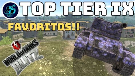 MIS Tanques FAVORITOS De Tier IX TOP 5 World Of Tanks Blitz En