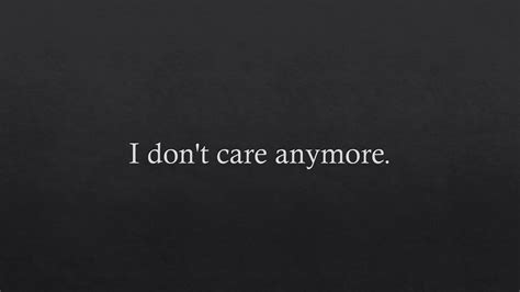 I Dont Care Wallpapers Wallpaper Cave