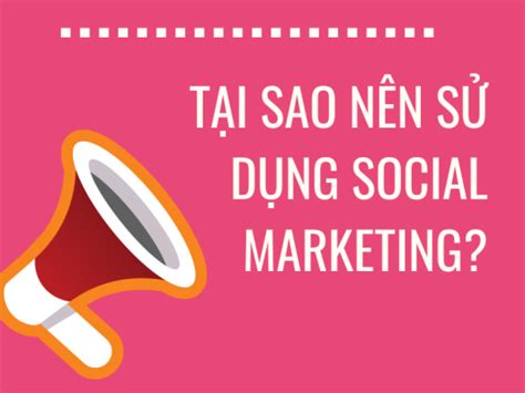 【social Marketing】là Gì Lợi Ích Của Social Marketing