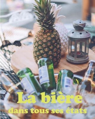 La bière dans tous ses états Livre de photos de bière Livre d images