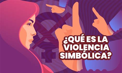 Sabes qué es la violencia simbólica