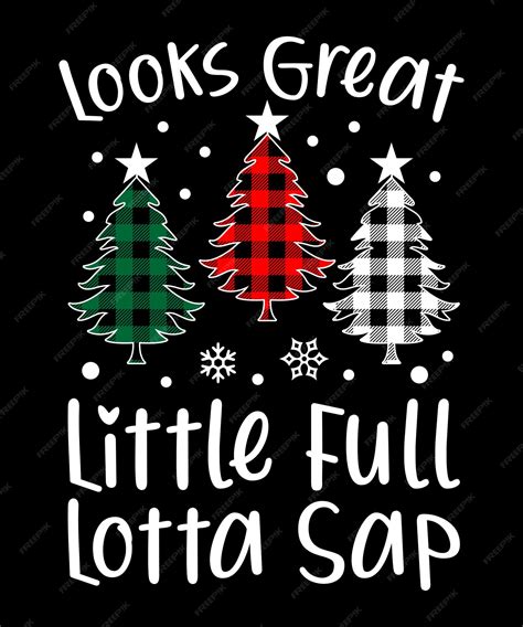 Premium Vector | Looks great little full lotta sap Merry Christmas