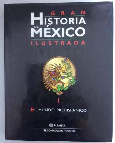 Gran Historia De M Xico Planeta Conaculta Inah Env O Gratis